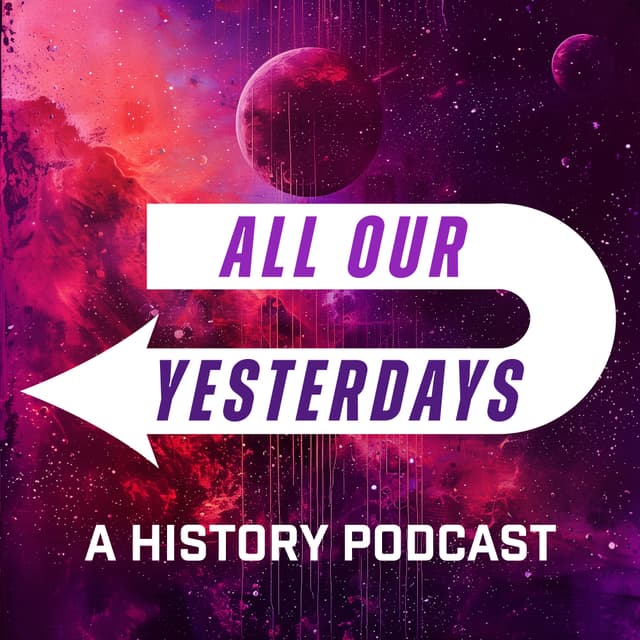 All Our Yesterdays Podcast